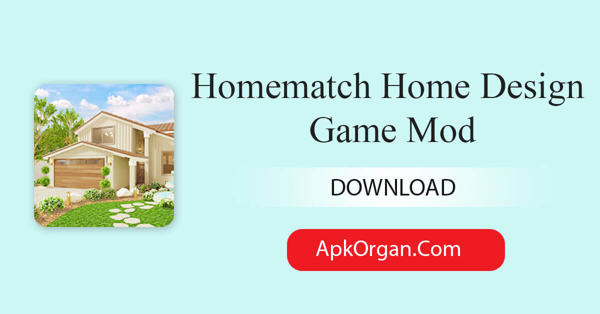 Homematch Home Design Game Mod