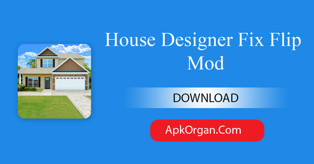 House Designer Fix Flip Mod