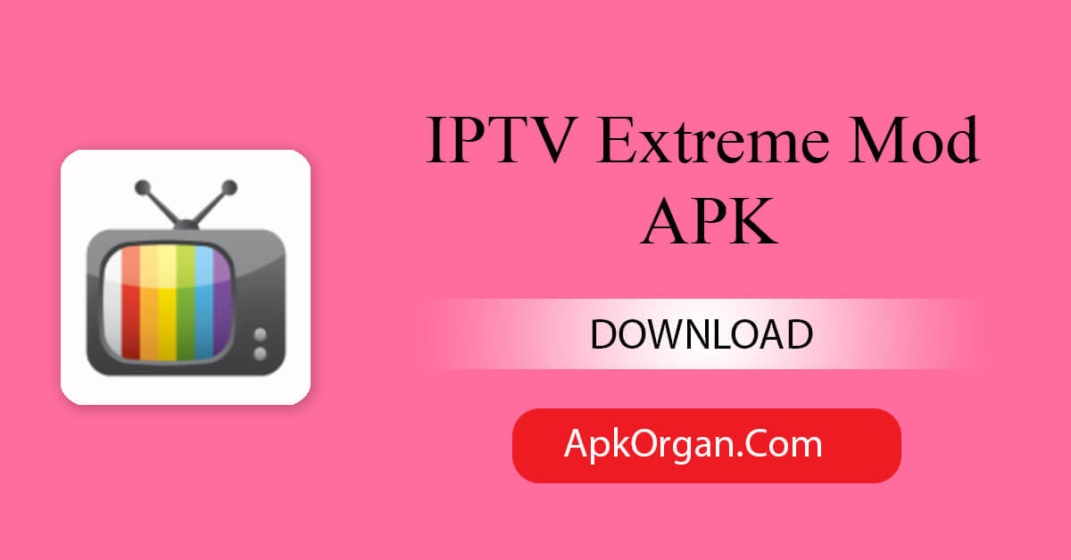 IPTV Extreme Mod APK