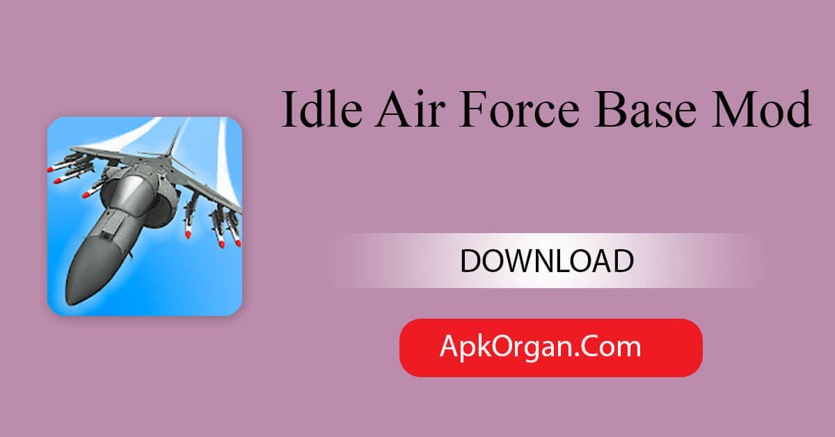 Idle Air Force Base Mod
