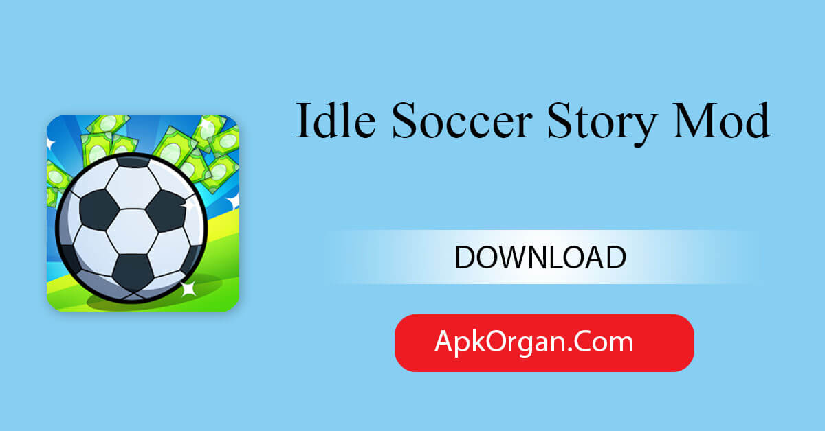 Idle Soccer Story Mod