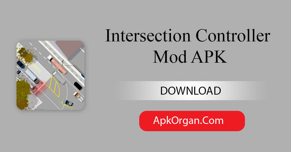 Intersection Controller Mod APK