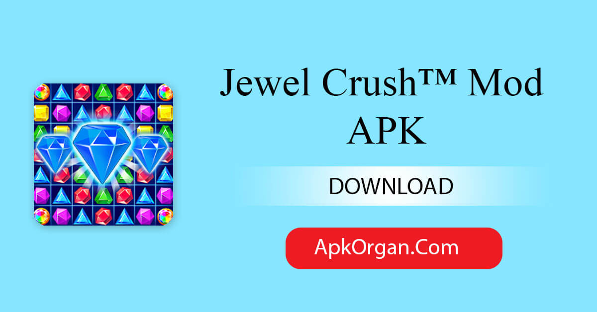 Jewel Crush™ Mod APK