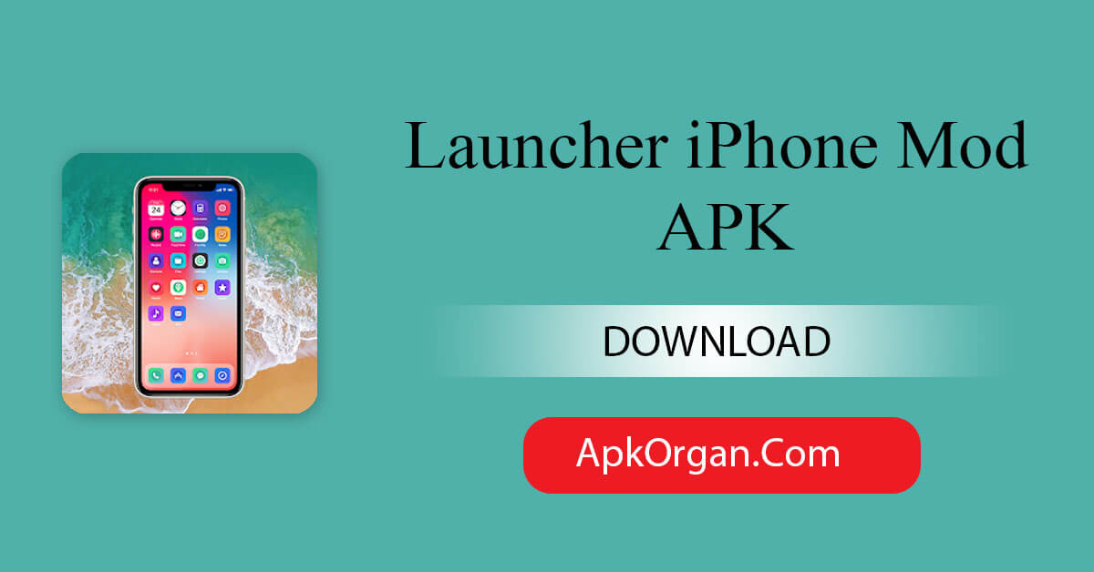 Launcher iPhone Mod APK