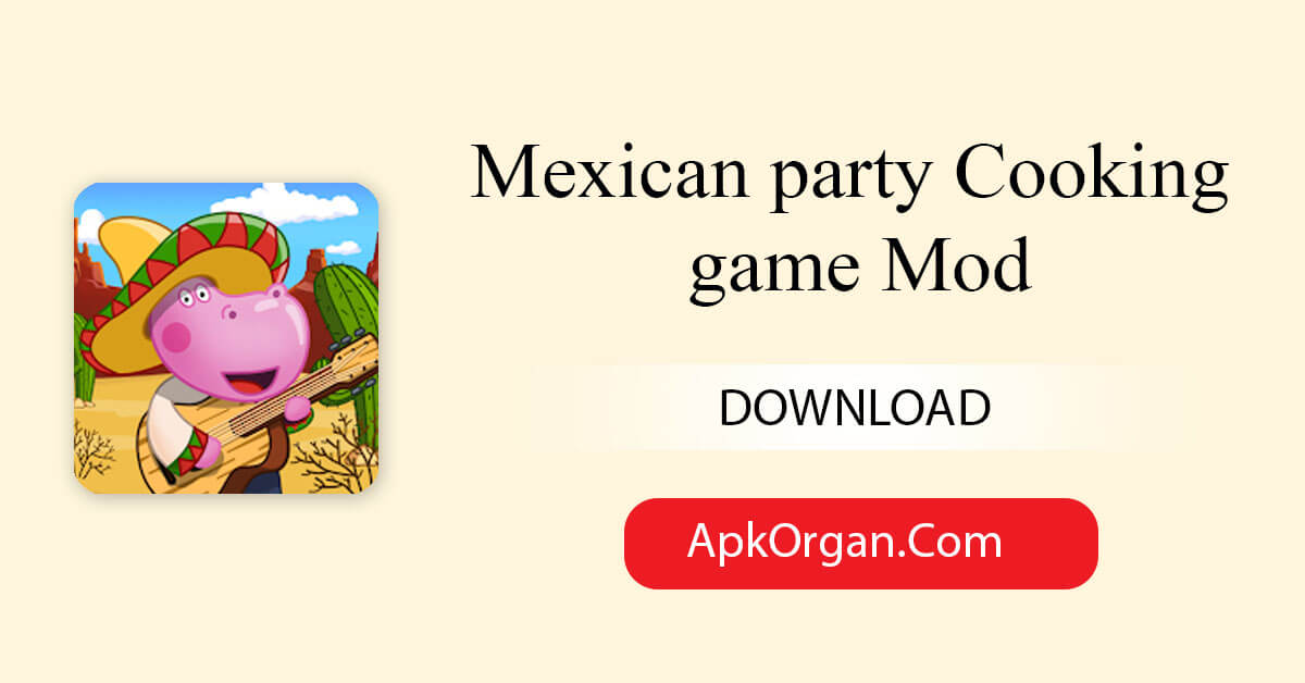 Mexican party Cooking game Mod