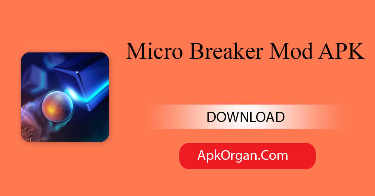 Micro Breaker Mod APK