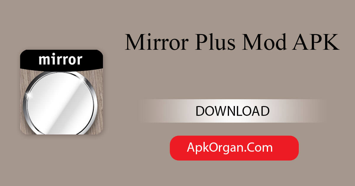 Mirror Plus Mod APK