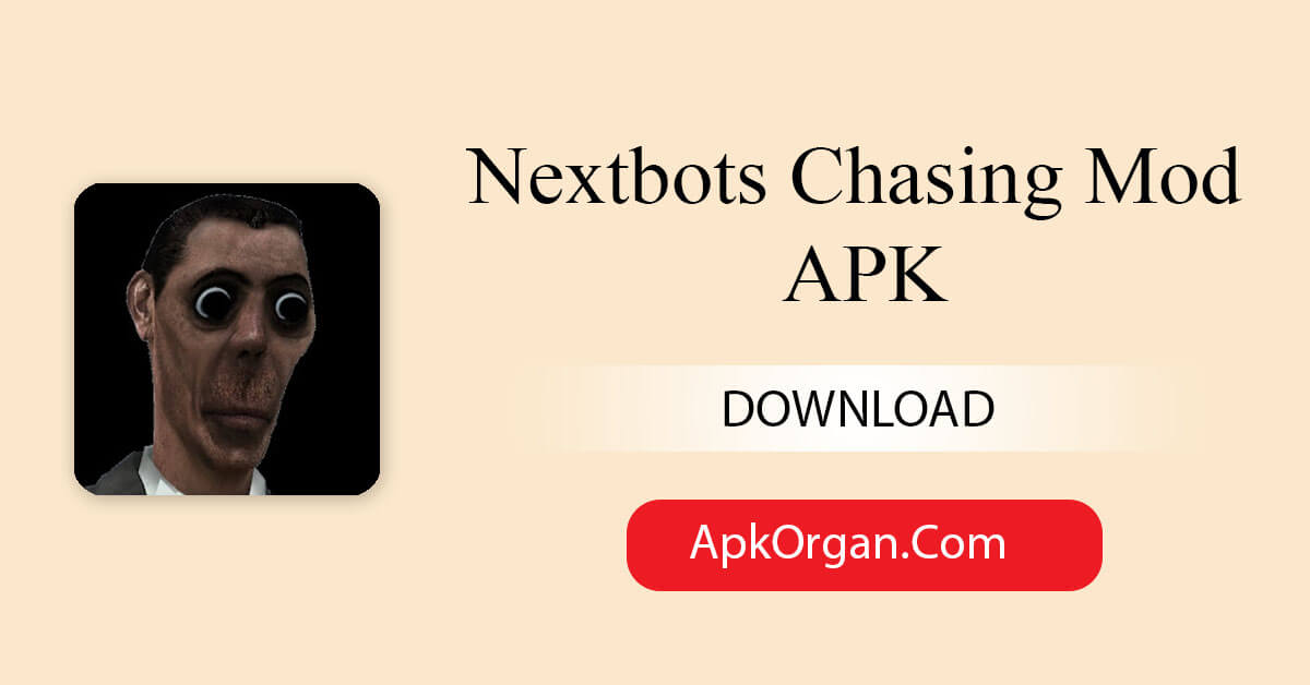 Nextbots Chasing Mod APK