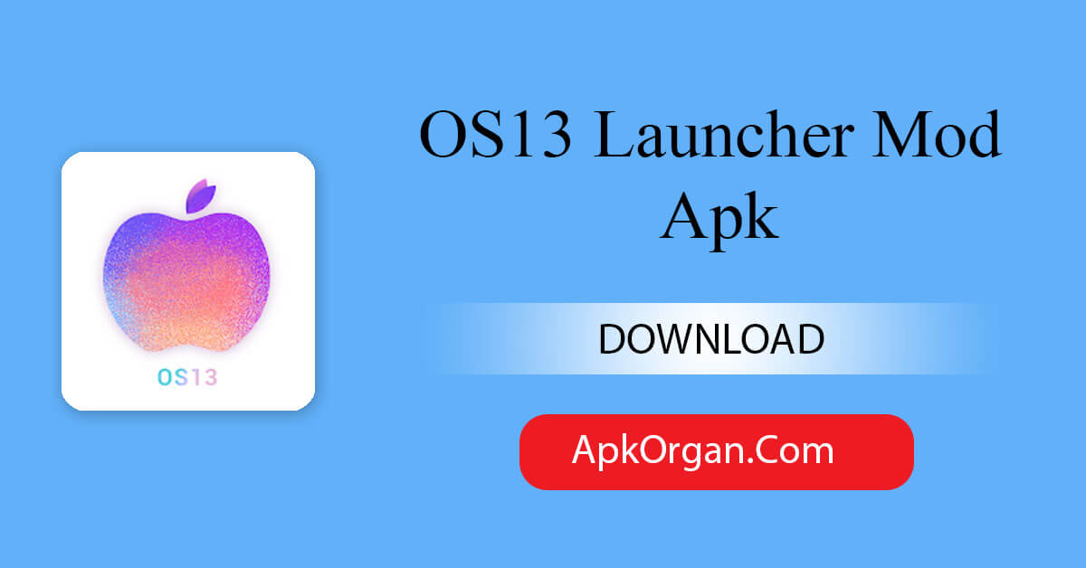 OS13 Launcher Mod Apk