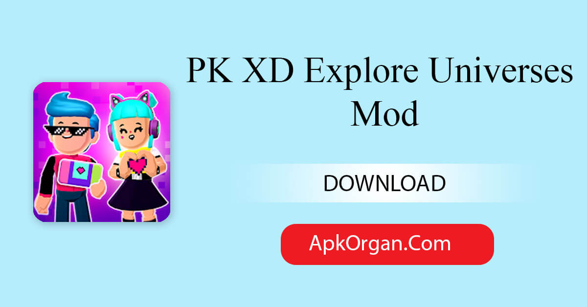 PK XD Explore Universes Mod
