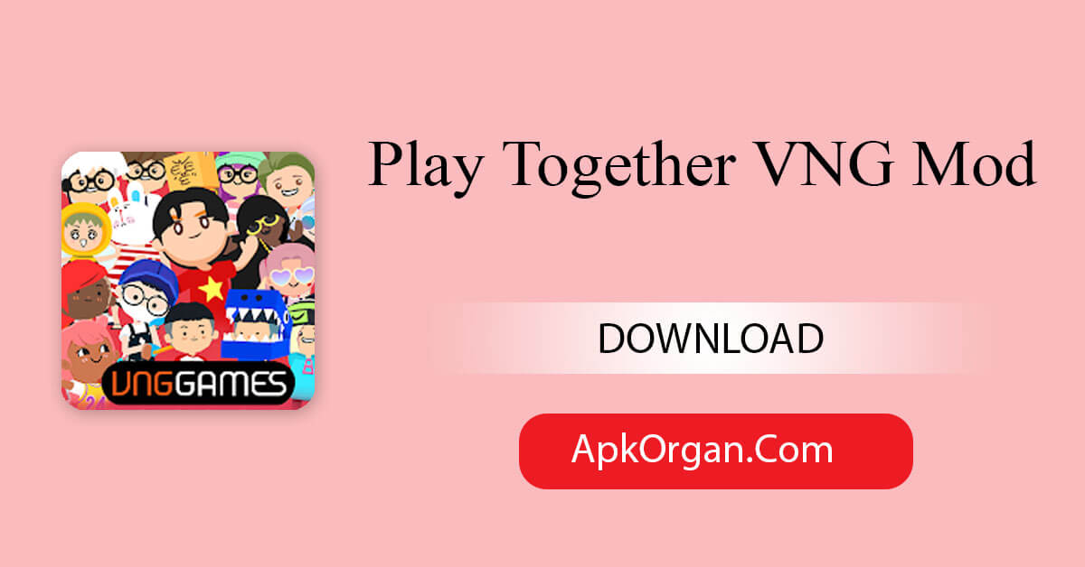 Play Together VNG Mod