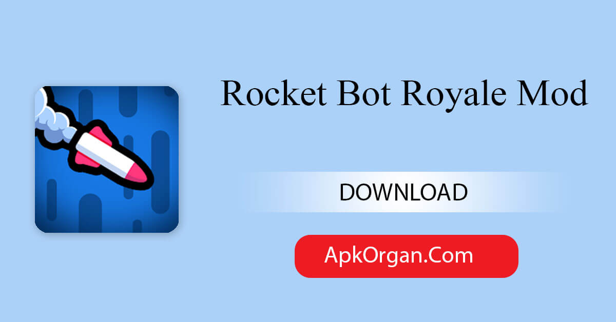 Rocket Bot Royale Mod