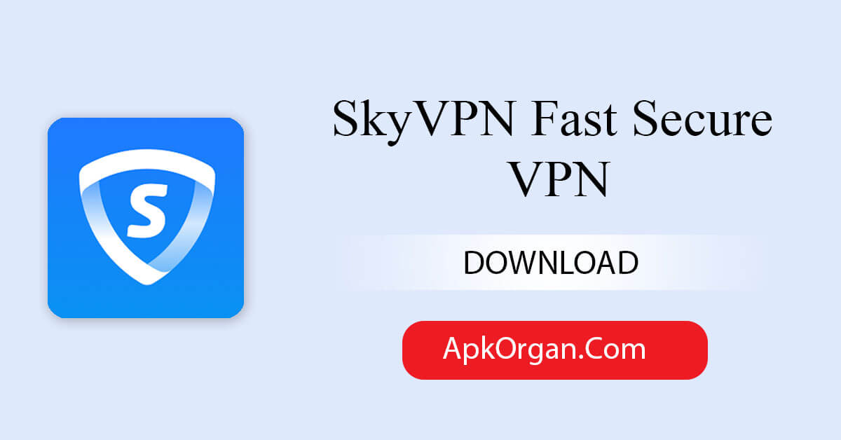 SkyVPN Fast Secure VPN