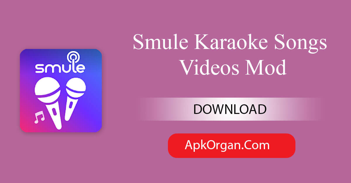 Smule Karaoke Songs Videos Mod