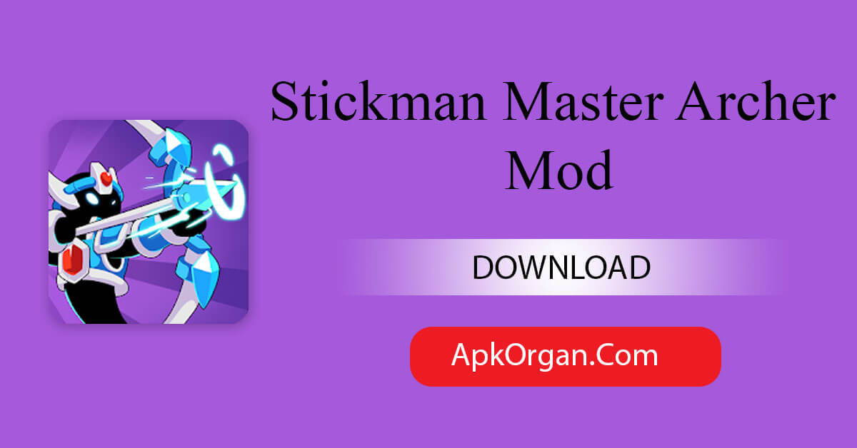 Stickman Master Archer Mod