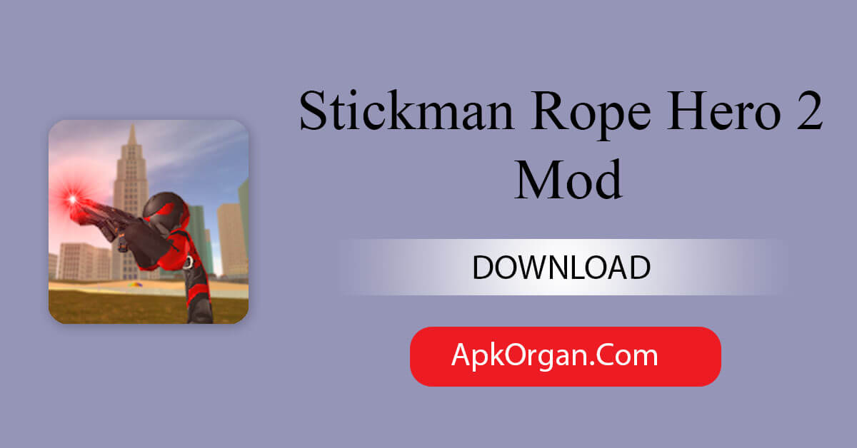Stickman Rope Hero 2 Mod