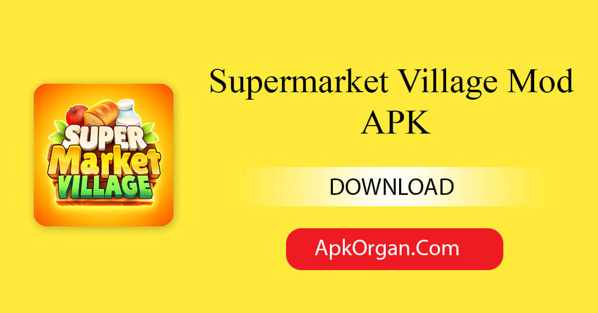 Supermarket Village Mod APK