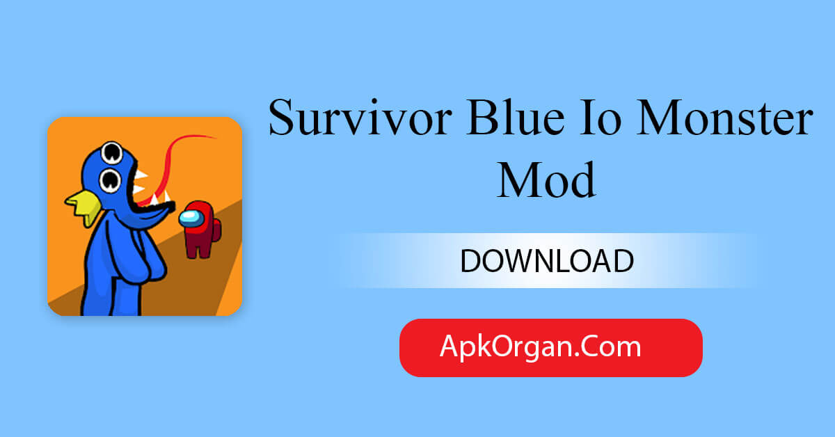 Survivor Blue Io Monster Mod