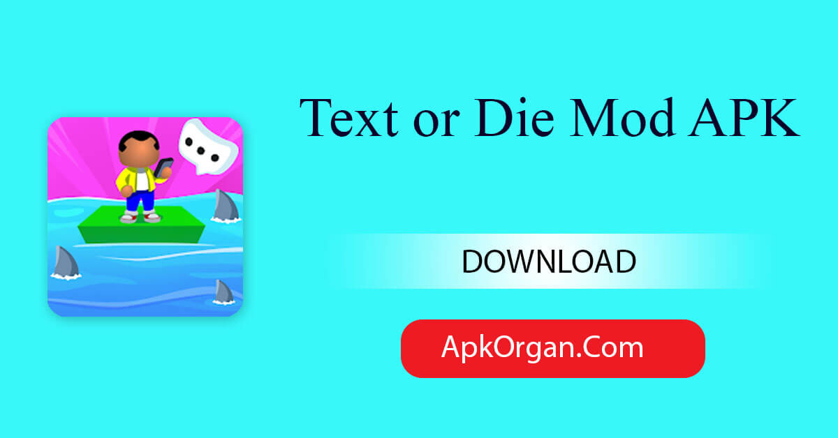 Text or Die Mod APK