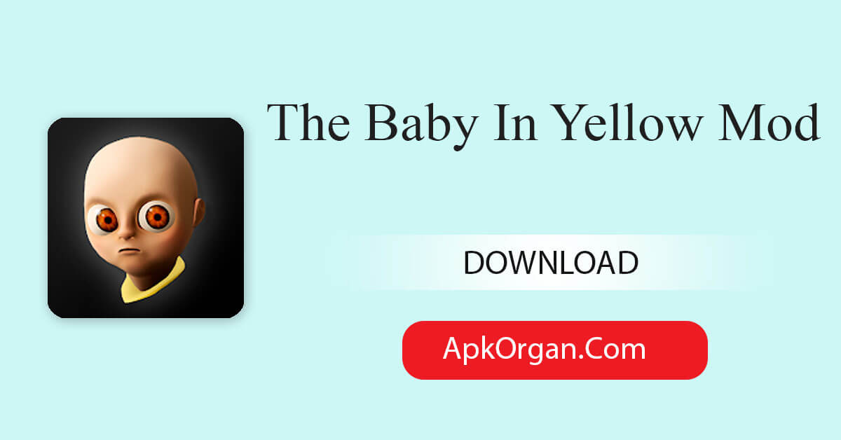 The Baby In Yellow Mod