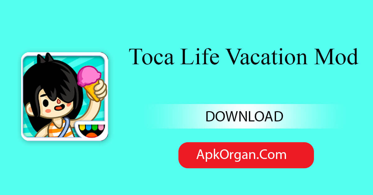 Toca Life Vacation Mod