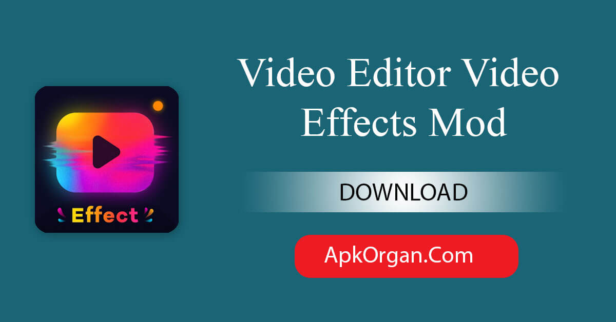 Video Editor Video Effects Mod