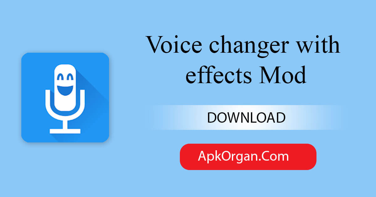 Voice changer with effects Mod