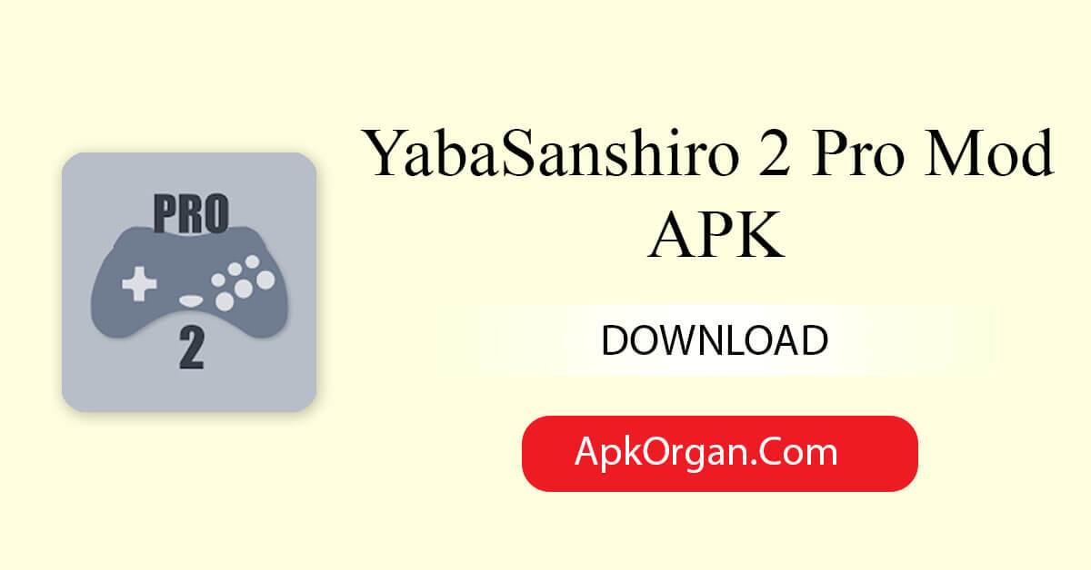 YabaSanshiro 2 Pro Mod APK