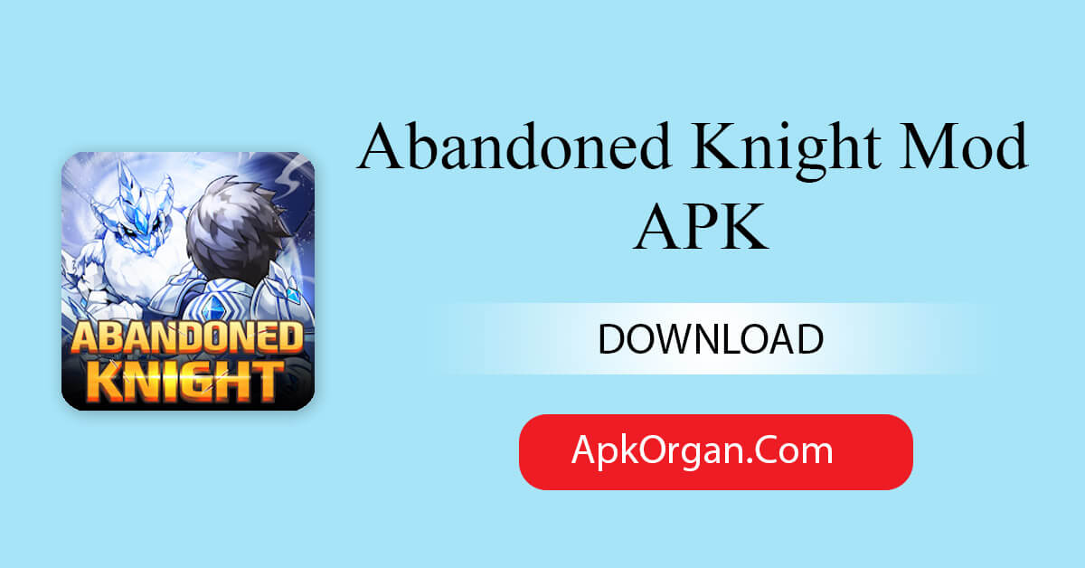 Abandoned Knight Mod APK