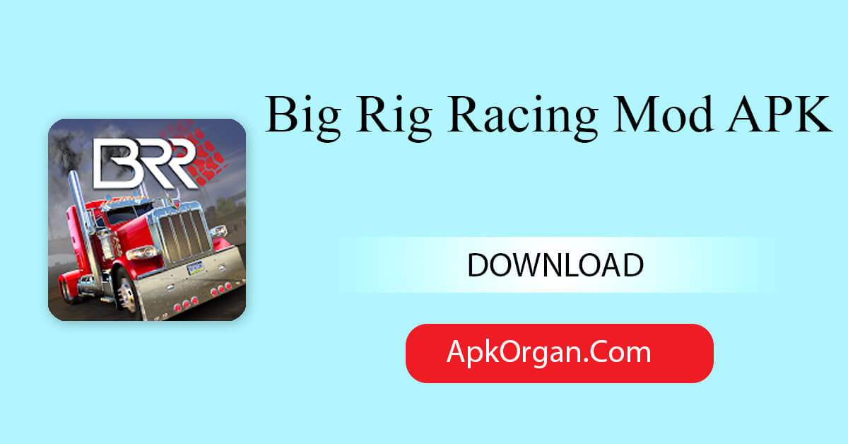 Big Rig Racing Mod APK
