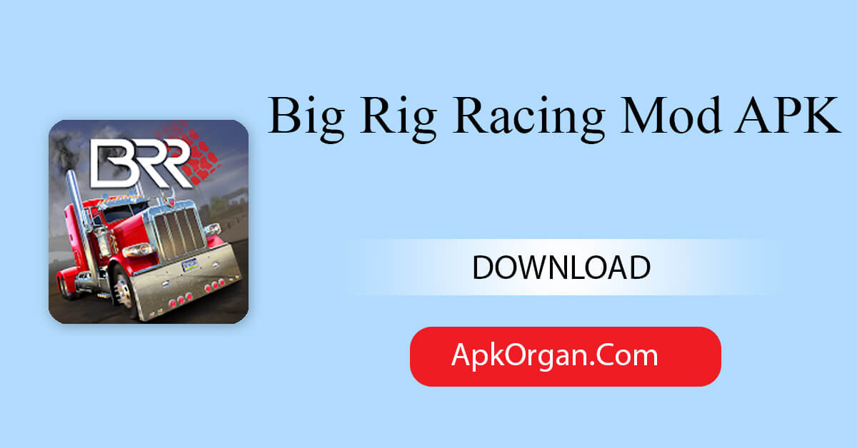 Big Rig Racing Mod APK