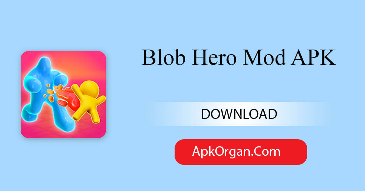 Blob Hero Mod APK