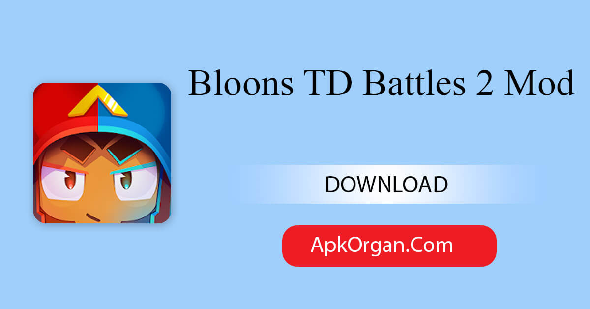 Bloons TD Battles 2 Mod