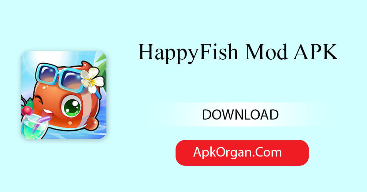 HappyFish Mod APK