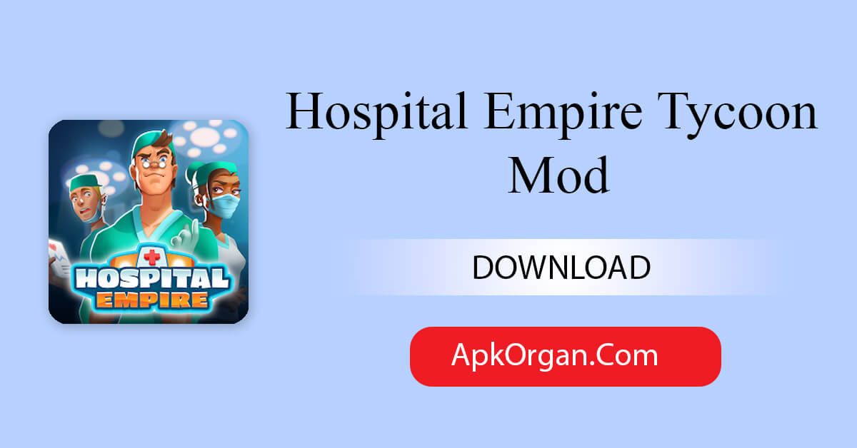 Hospital Empire Tycoon Mod