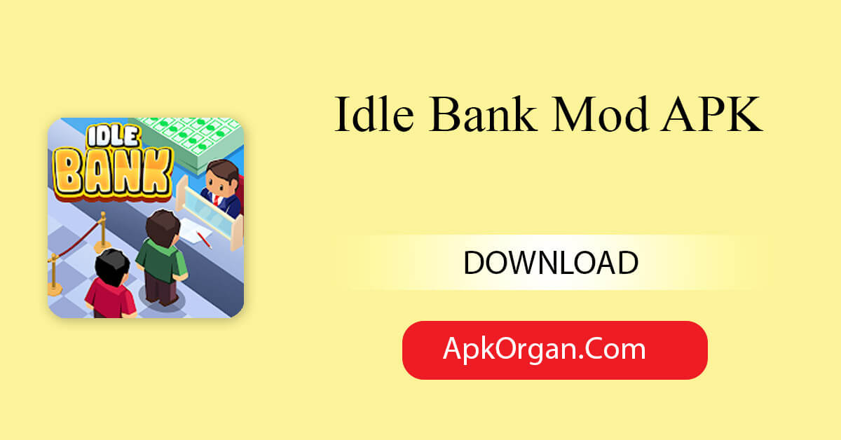 Idle Bank Mod APK