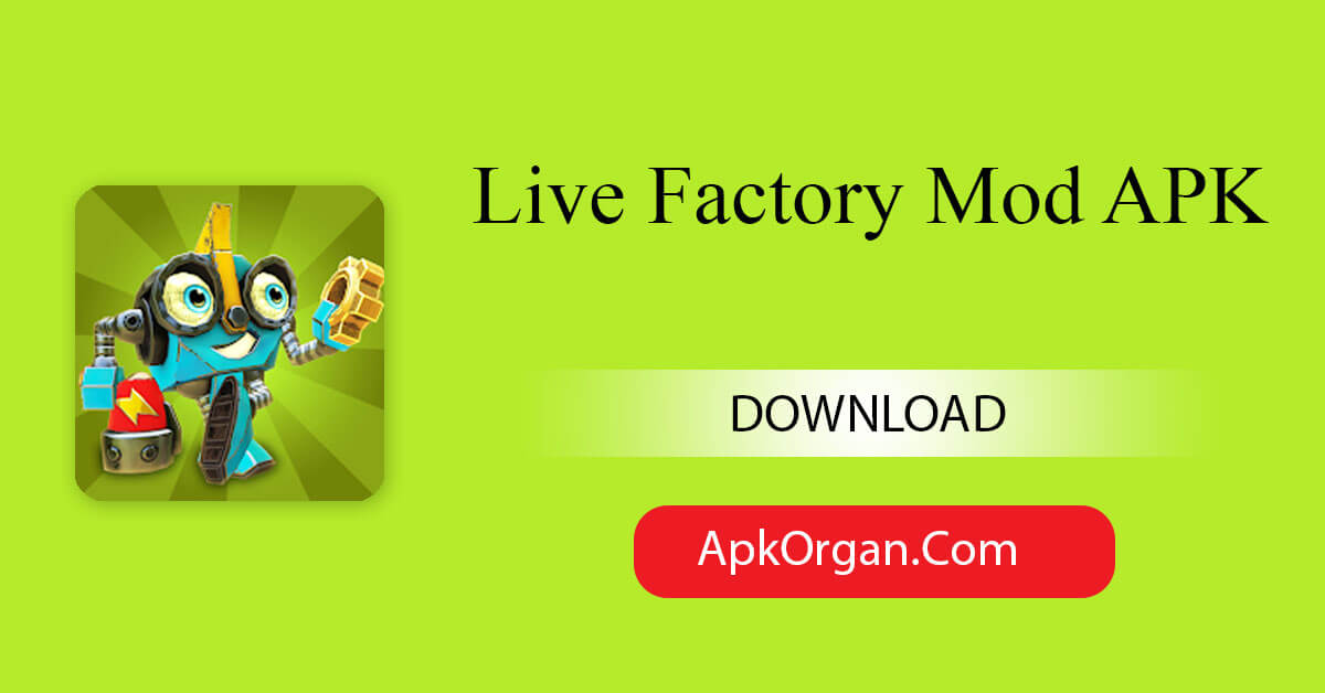 Live Factory Mod APK