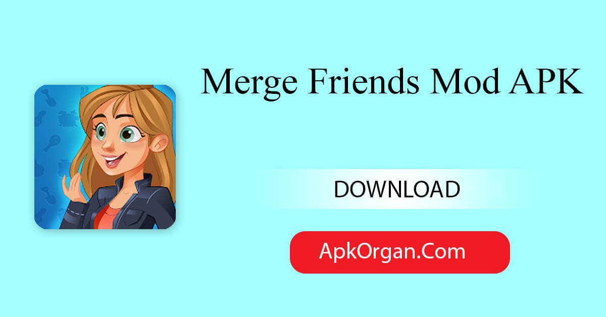 Merge Friends Mod APK