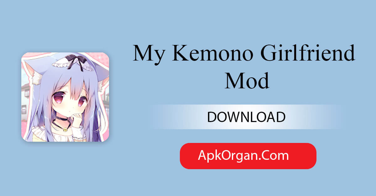My Kemono Girlfriend Mod