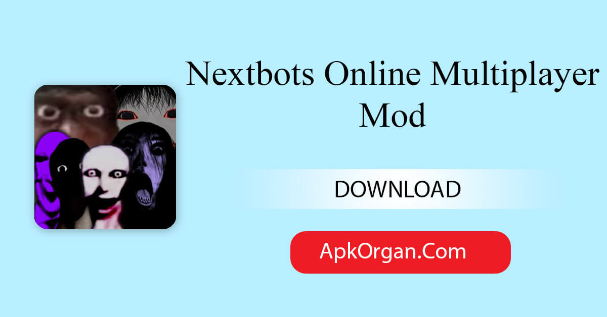 Nextbots Online Multiplayer Mod