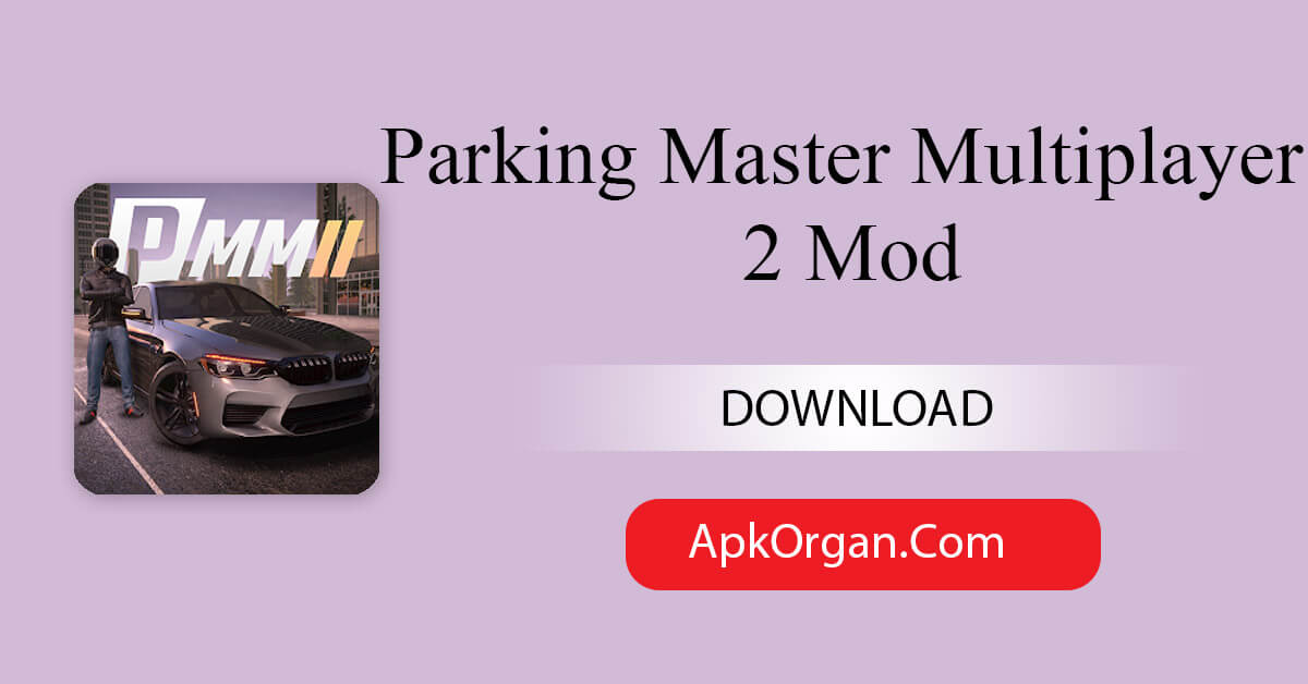 Parking Master Multiplayer 2 Mod