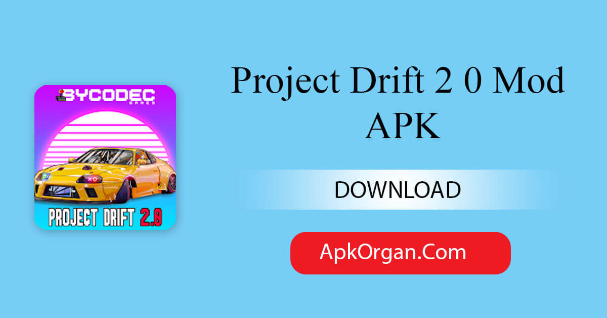 Project Drift 2 0 Mod APK
