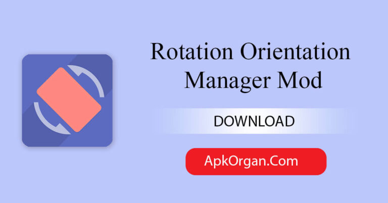 Rotation Orientation Manager Mod