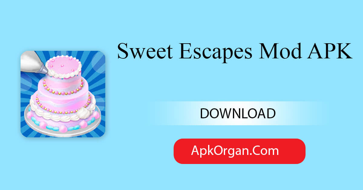 Sweet Escapes Mod APK