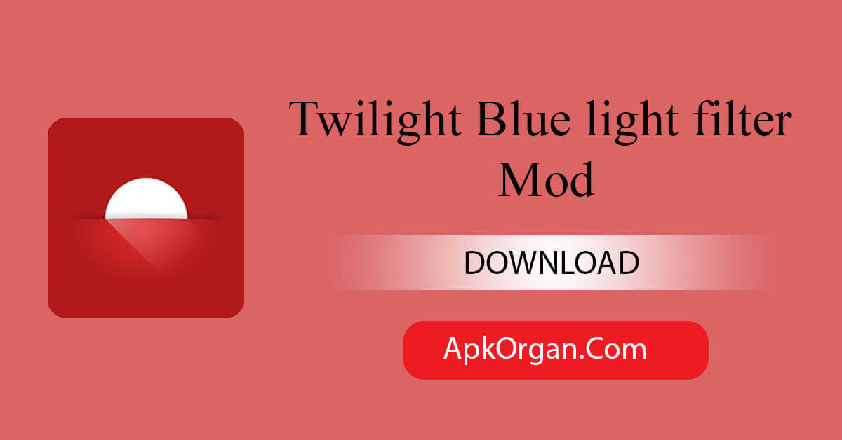 Twilight Blue light filter Mod