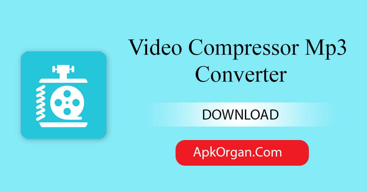 Video Compressor Mp3 Converter