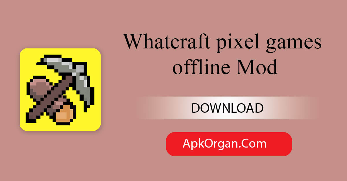 Whatcraft pixel games offline Mod