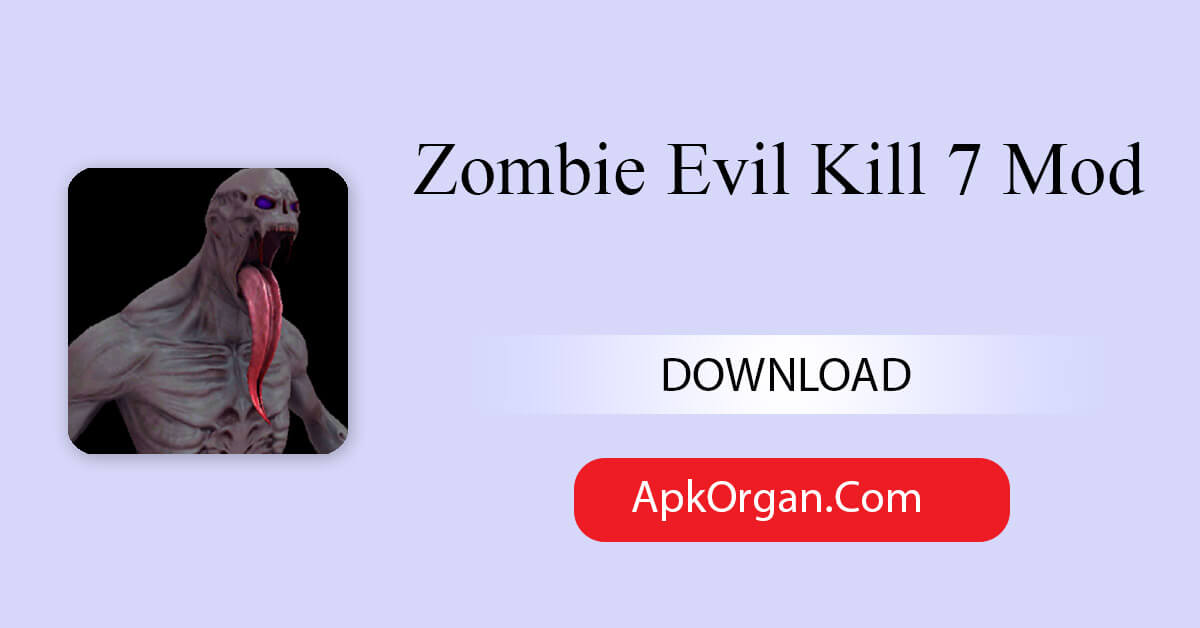 Zombie Evil Kill 7 Mod