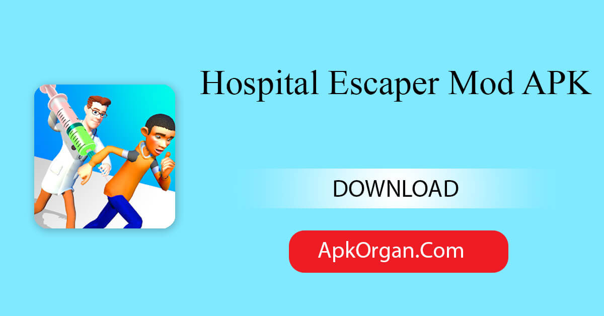 Hospital Escaper Mod APK