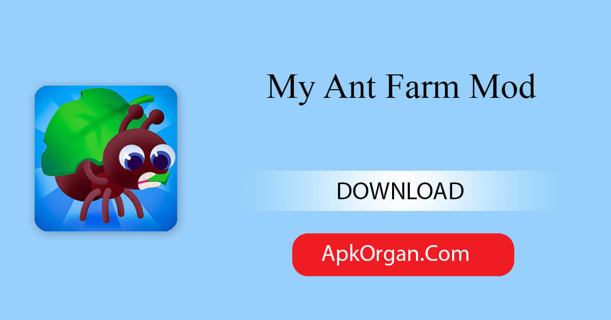 My Ant Farm Mod